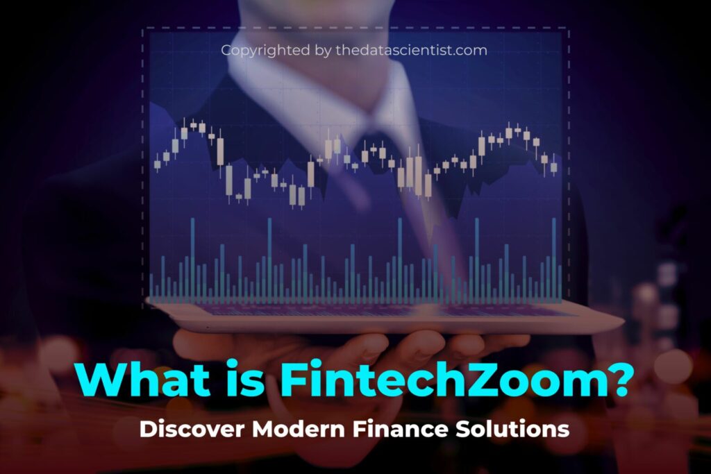 What Is FintechZoom? A Complete Fintech Guide