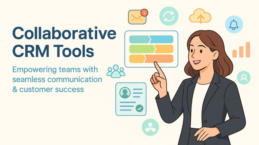 11 Excellent Collaborative CRM Tools (2025)